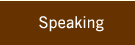 Speaking